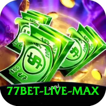 77bet Live Max - 2